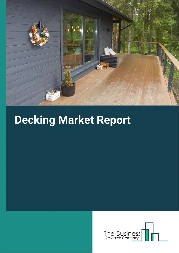 Decking Market Report 2026 Decking Market Report 2026