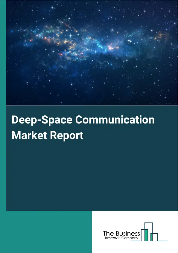 Deep-Space Communication Market Report 2026 Deep-Space Communication Market Report 2026