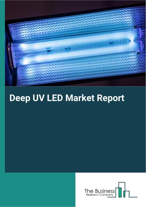 Global Deep UV LED Market Report 2026 Global Deep UV LED Market Report 2026