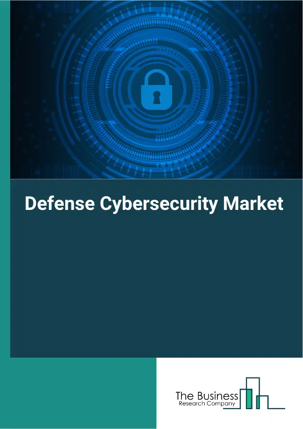 Defense Cybersecurity Market Report 2026 Defense Cybersecurity Market Report 2026