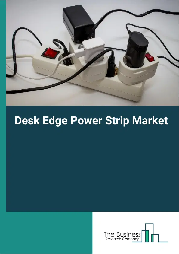 Desk Edge Power Strip Market Report 2026 Desk Edge Power Strip Market Report 2026