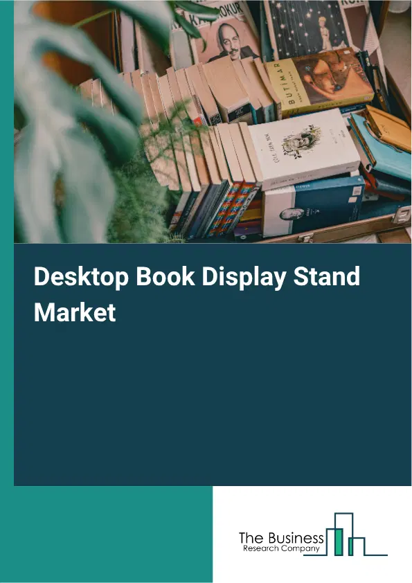 Desktop Book Display Stand Market Report 2026 Desktop Book Display Stand Market Report 2026