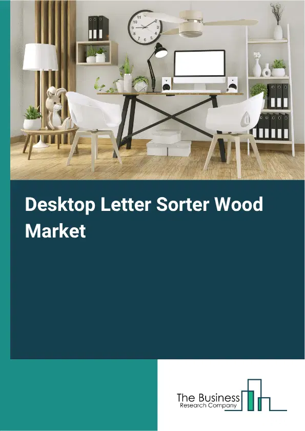 Desktop Letter Sorter Wood Market Report 2026 Desktop Letter Sorter Wood Market Report 2026