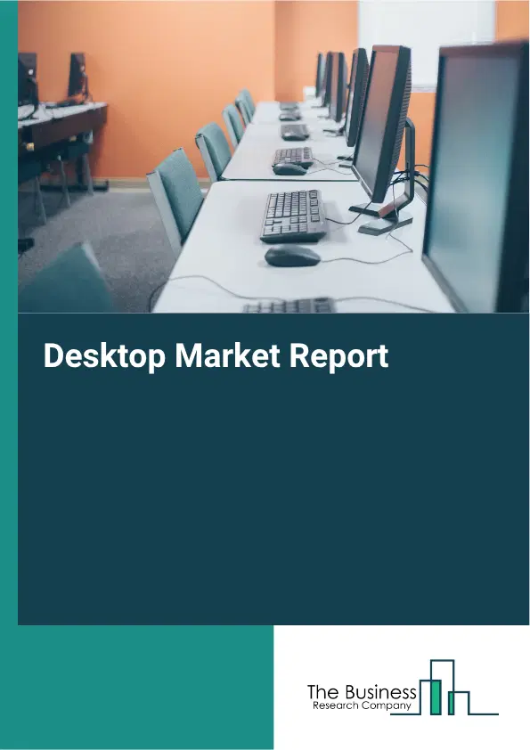 Desktop Market Report 2026 Desktop Market Report 2026