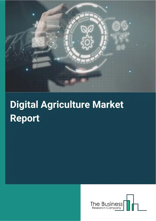 Global Digital Agriculture Market Report 2026 Global Digital Agriculture Market Report 2026