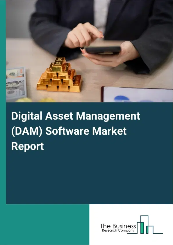 Global Digital Asset Management (DAM) Software Market Report 2026 Global Digital Asset Management (DAM) Software Market Report 2026