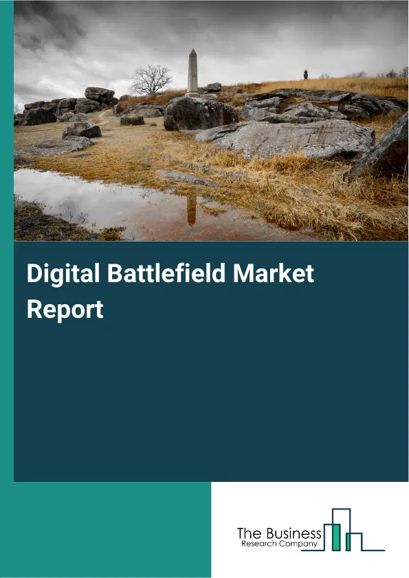 Global Digital Battlefield Market Report 2026 Global Digital Battlefield Market Report 2026
