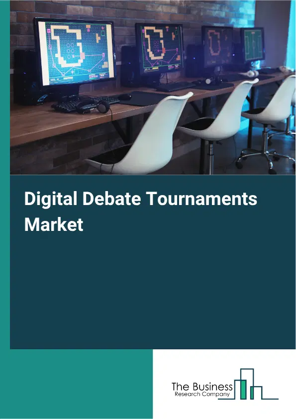 Digital Debate Tournaments Market Report 2026 Digital Debate Tournaments Market Report 2026