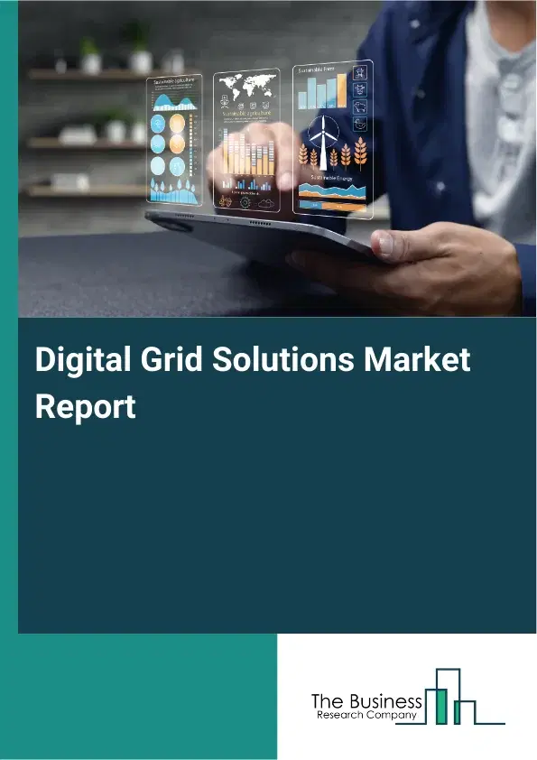 Digital Grid Solutions Market Report 2026 Digital Grid Solutions Market Report 2026
