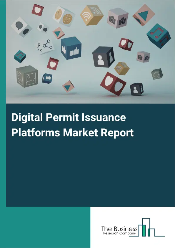 Digital Permit Issuance Platforms Market Report 2026 Digital Permit Issuance Platforms Market Report 2026