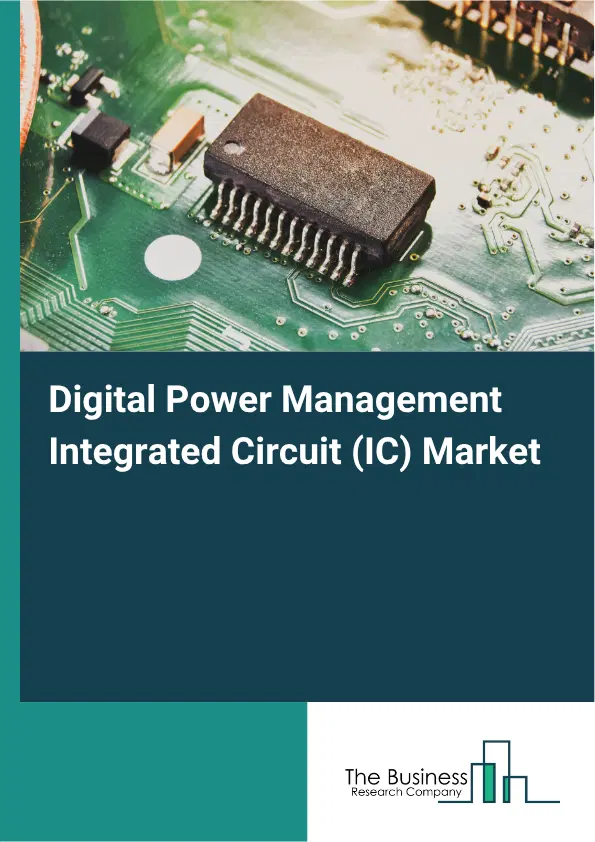 Digital Power Management Integrated Circuit (IC) Market Report 2026 Digital Power Management Integrated Circuit (IC) Market Report 2026