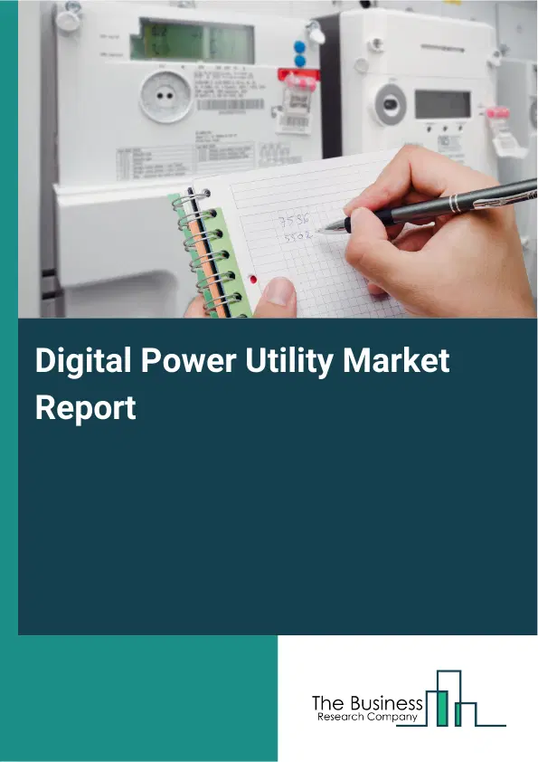 Global Digital Power Utility Market Report 2026 Global Digital Power Utility Market Report 2026