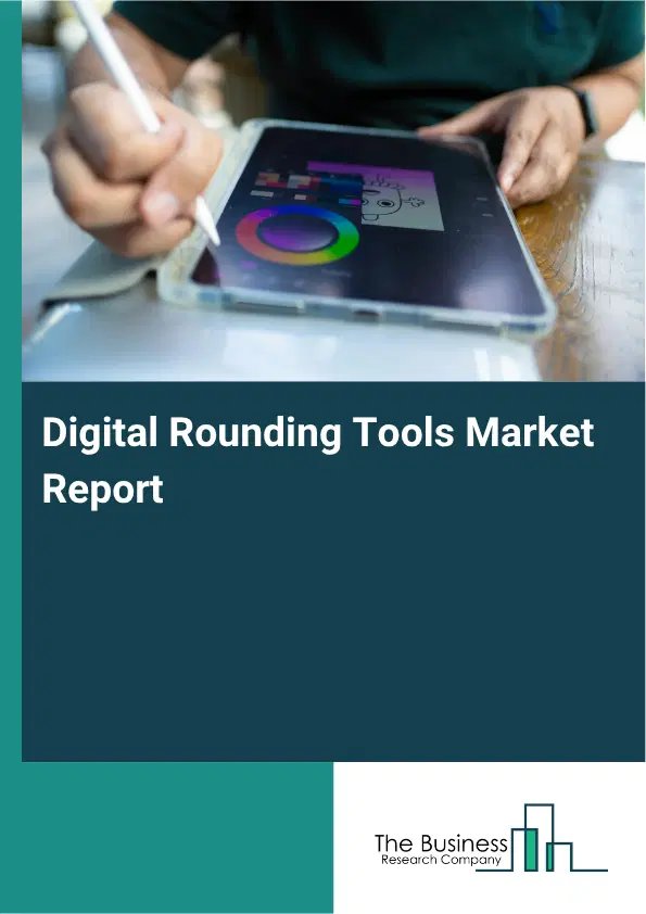 Digital Rounding Tools Market Report 2026 Digital Rounding Tools Market Report 2026