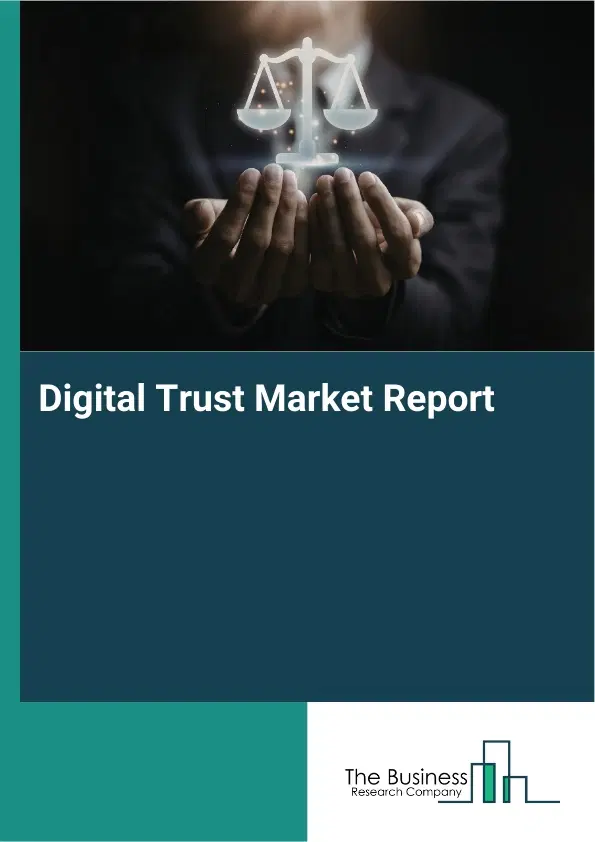 Global Digital Trust Market Report 2026 Global Digital Trust Market Report 2026