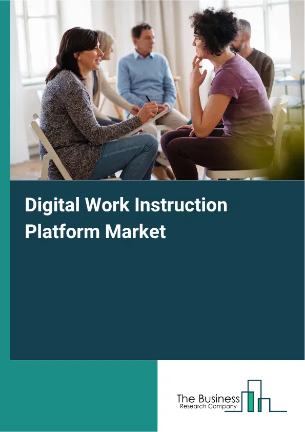 Digital Work Instruction Platform Market Report 2026 Digital Work Instruction Platform Market Report 2026