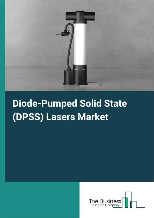 Diode-Pumped Solid State (DPSS) Lasers Market Report 2026 Diode-Pumped Solid State (DPSS) Lasers Market Report 2026