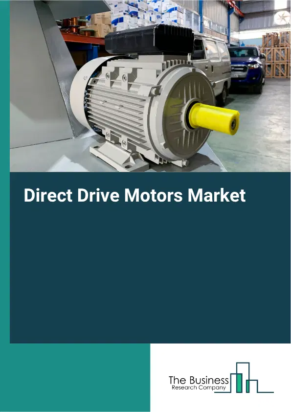 Direct Drive Motors Market Report 2026 Direct Drive Motors Market Report 2026