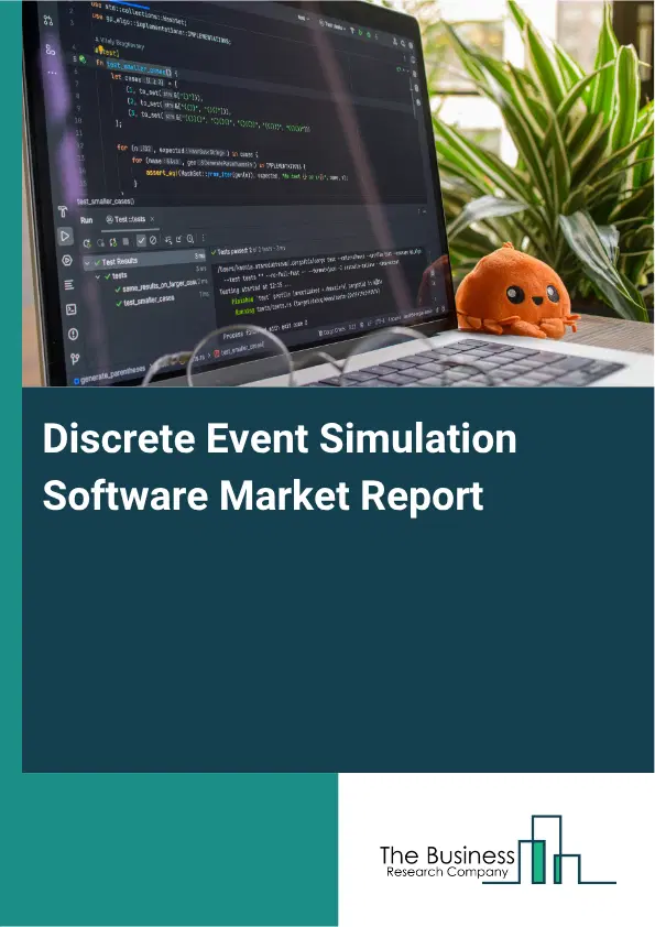 Discrete Event Simulation Software Market Report 2026 Discrete Event Simulation Software Market Report 2026