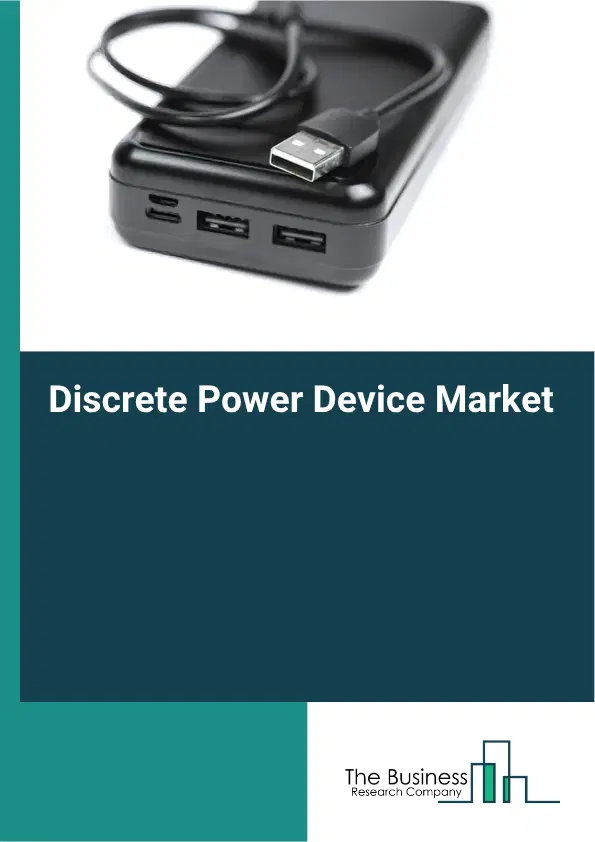 Discrete Power Device Market Report 2026 Discrete Power Device Market Report 2026