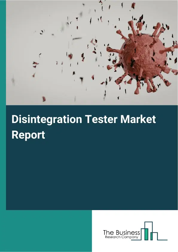 Global Disintegration Tester Market Report 2026 Global Disintegration Tester Market Report 2026