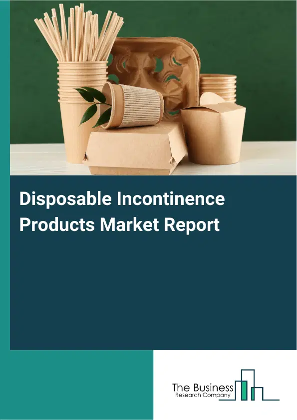 Disposable Incontinence Products Market Report 2026