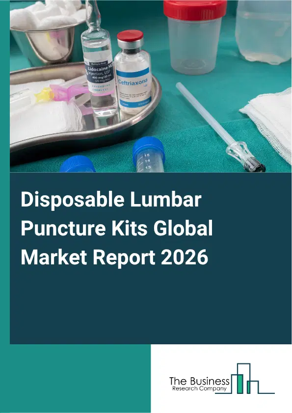 Disposable Lumbar Puncture Kits Market Report 2026 Disposable Lumbar Puncture Kits Market Report 2026