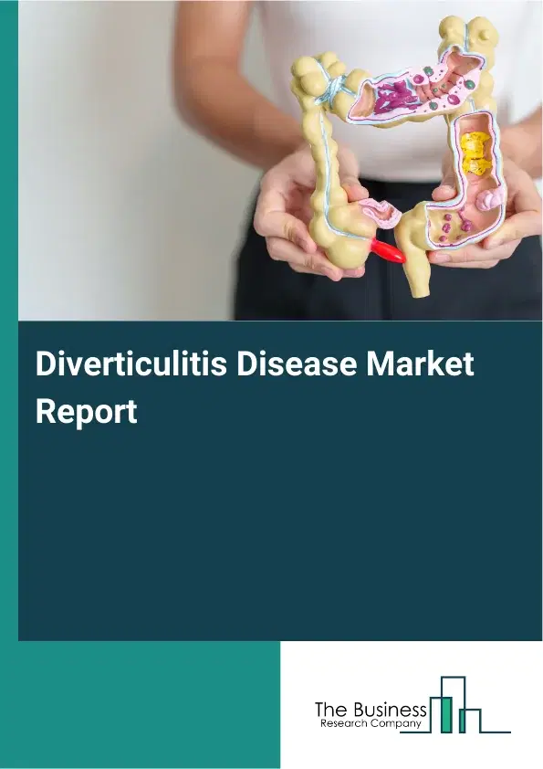 Global Diverticulitis Disease Market Report 2026 Global Diverticulitis Disease Market Report 2026