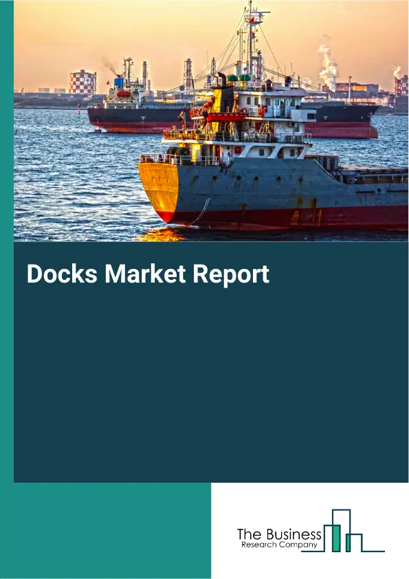 Global Docks Market Report 2026 Global Docks Market Report 2026