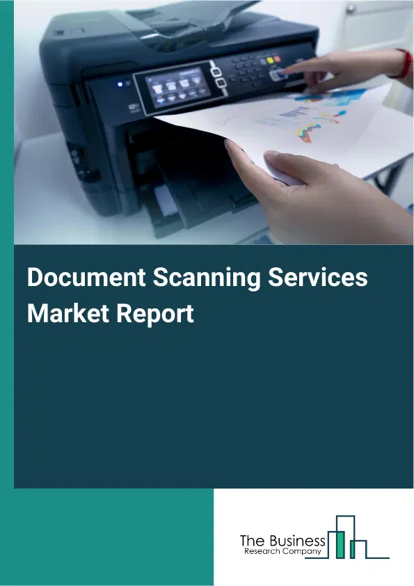 Global Document Scanning Services Market Report 2026 Global Document Scanning Services Market Report 2026