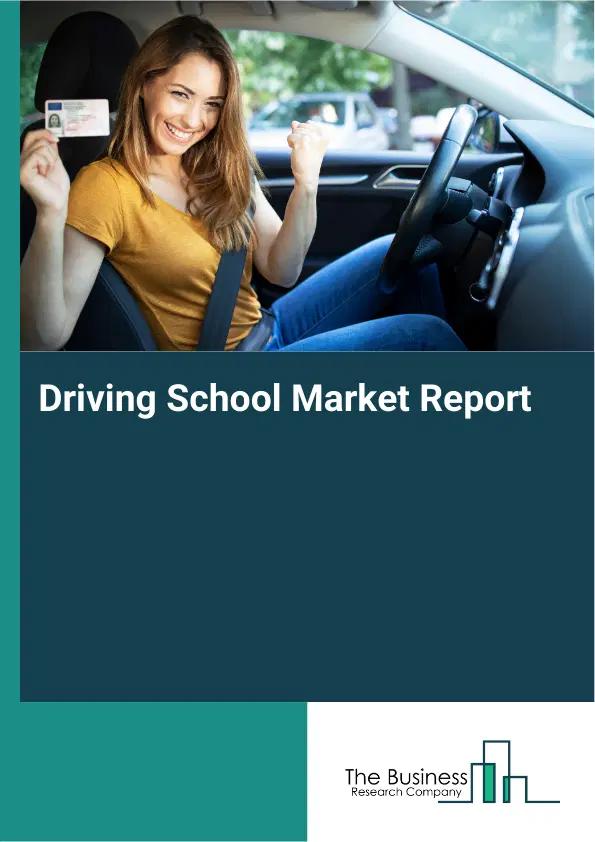 Global Driving School Market Report 2026 Global Driving School Market Report 2026