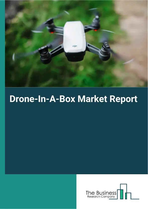 Global Drone-In-A-Box Market Report 2026 Global Drone-In-A-Box Market Report 2026