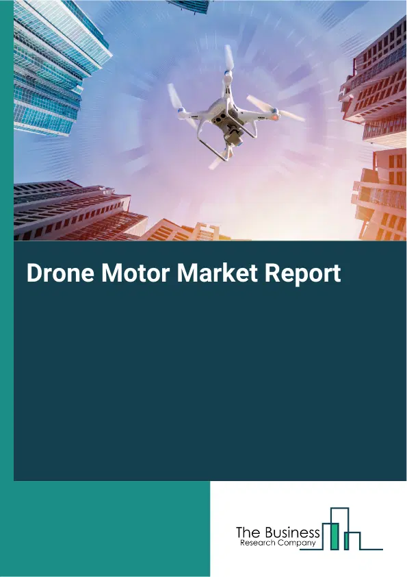 Global Drone Motor Market Report 2026 Global Drone Motor Market Report 2026
