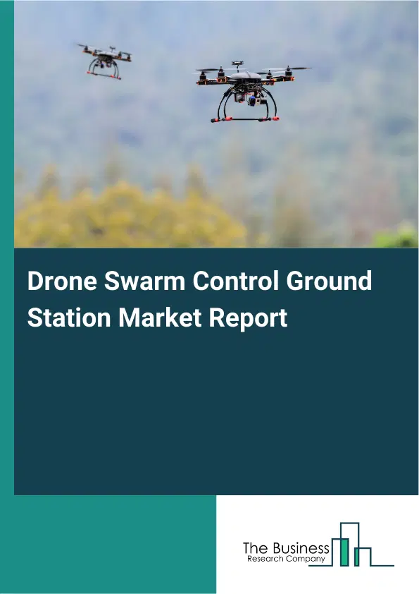 Drone Swarm Control Ground Station Market Report 2026 Drone Swarm Control Ground Station Market Report 2026