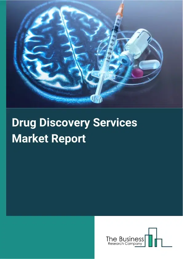 Global Drug Discovery Services Market Report 2026 Global Drug Discovery Services Market Report 2026