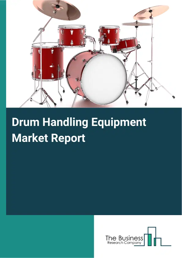 Global Drum Handling Equipment Market Report 2026 Global Drum Handling Equipment Market Report 2026