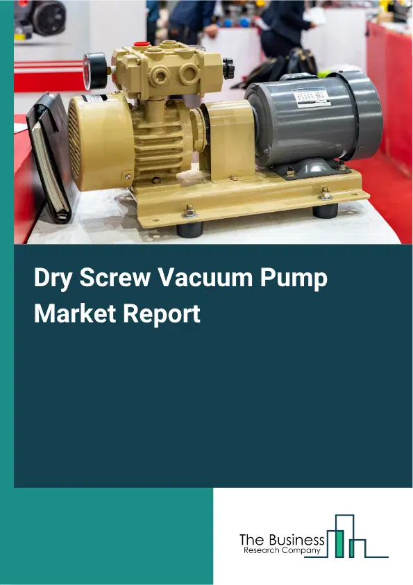 Dry Screw Vacuum Pump Market Report 2026 Dry Screw Vacuum Pump Market Report 2026