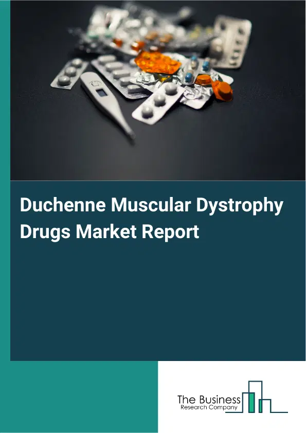 Global Duchenne Muscular Dystrophy Drugs Market Report 2026 Global Duchenne Muscular Dystrophy Drugs Market Report 2026