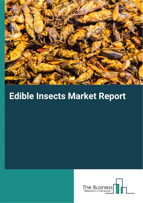 Global Edible Insects Market Report 2026 Global Edible Insects Market Report 2026