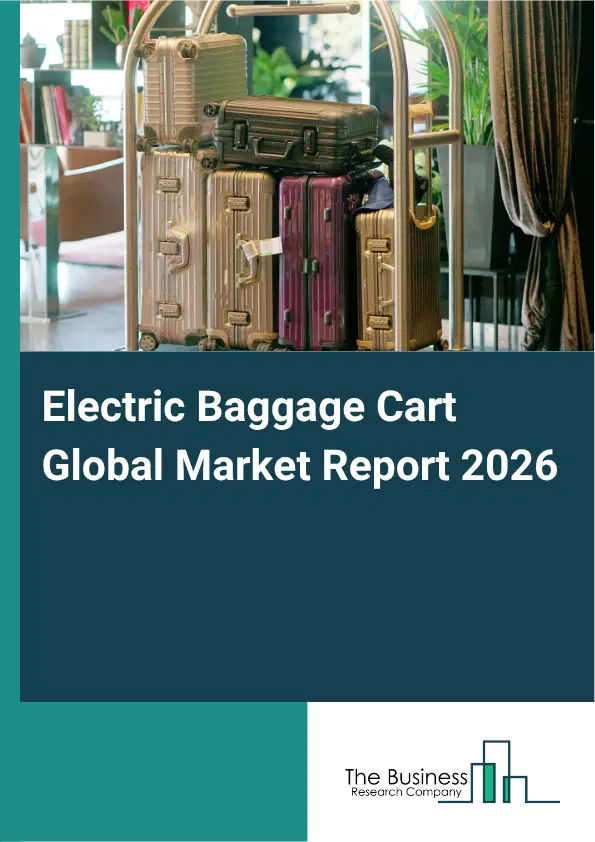 Electric Baggage Cart Market Report 2026 Electric Baggage Cart Market Report 2026