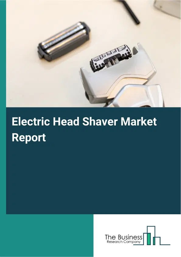 Global Electric Head Shaver Market Report 2026 Global Electric Head Shaver Market Report 2026
