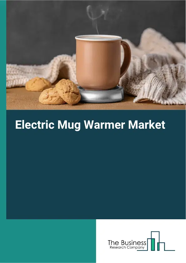 Electric Mug Warmer Market Report 2026 Electric Mug Warmer Market Report 2026