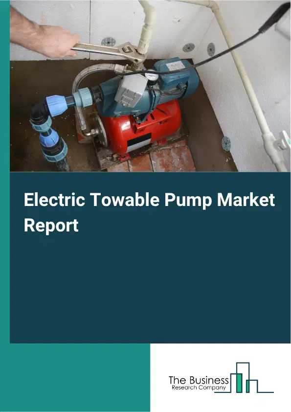 Electric Towable Pump Market Report 2026 Electric Towable Pump Market Report 2026