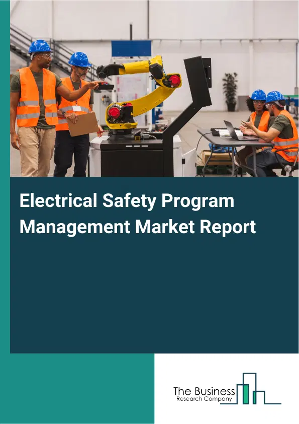 Electrical Safety Program Management Market Report 2026 Electrical Safety Program Management Market Report 2026