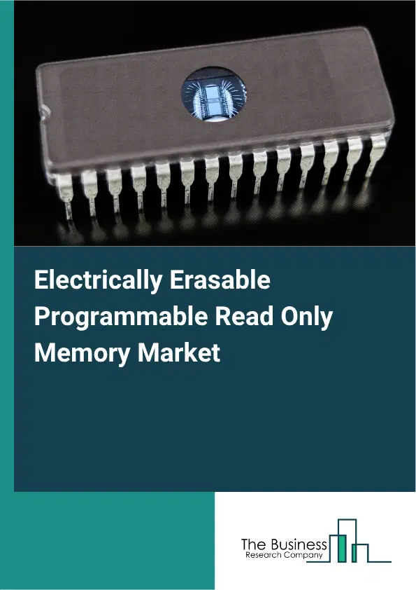 Electrically Erasable Programmable Read Only Memory Market Report 2026 Electrically Erasable Programmable Read Only Memory Market Report 2026