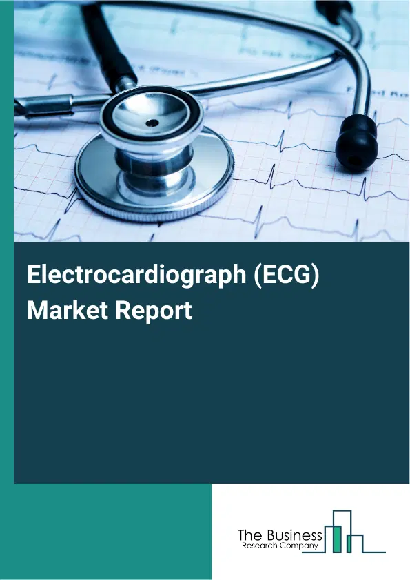 Global Electrocardiograph (ECG) Market Report 2026 Global Electrocardiograph (ECG) Market Report 2026