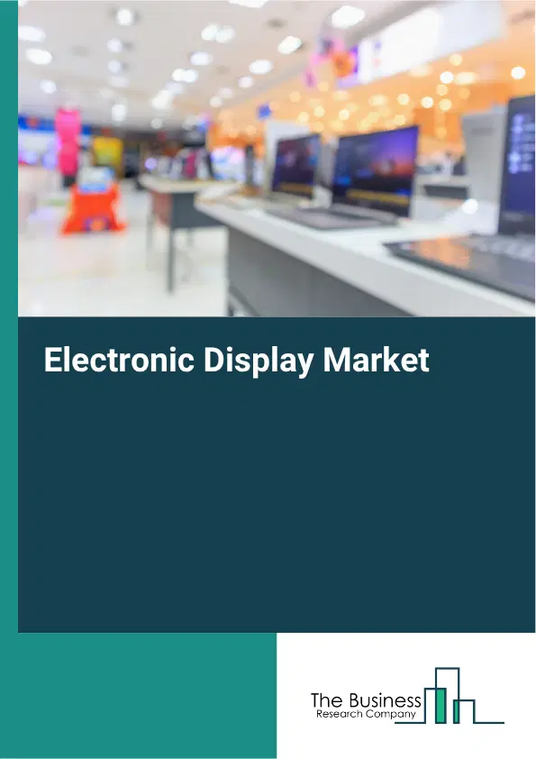 Electronic Display Market Report 2026 Electronic Display Market Report 2026
