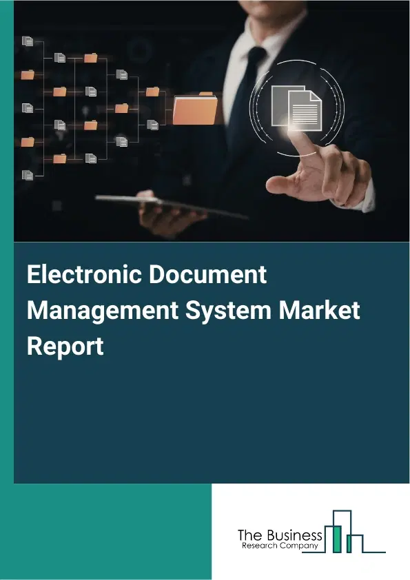 Global Electronic Document Management System Market Report 2026 Global Electronic Document Management System Market Report 2026