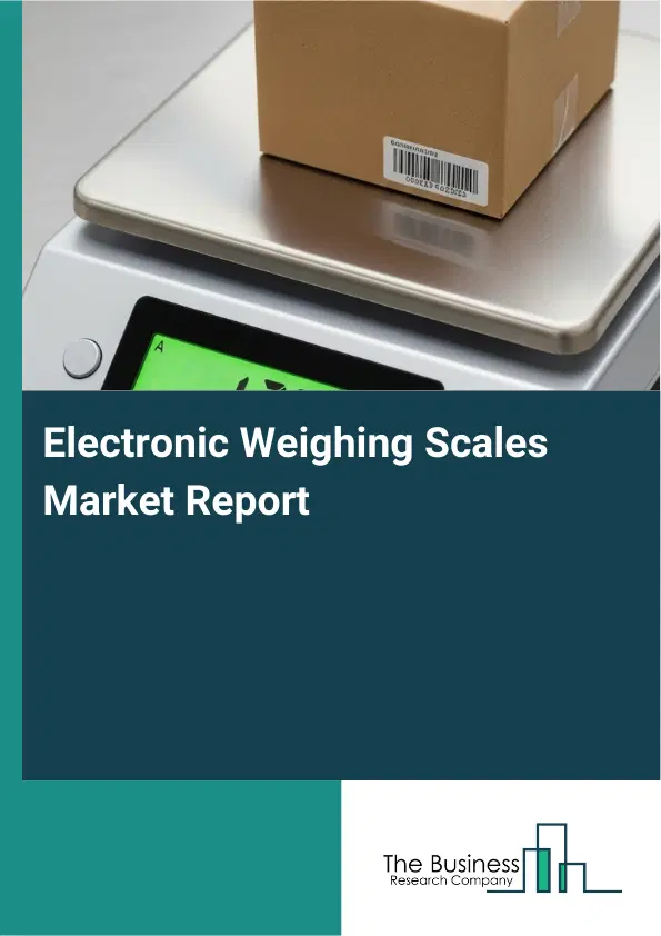 Global Electronic Weighing Scales Market Report 2026 Global Electronic Weighing Scales Market Report 2026