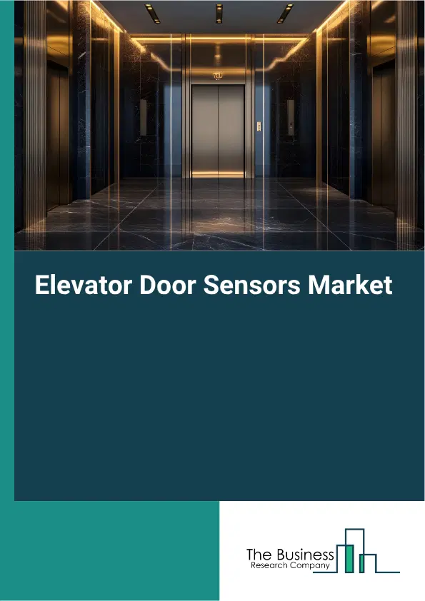 Elevator Door Sensors Market Report 2026 Elevator Door Sensors Market Report 2026