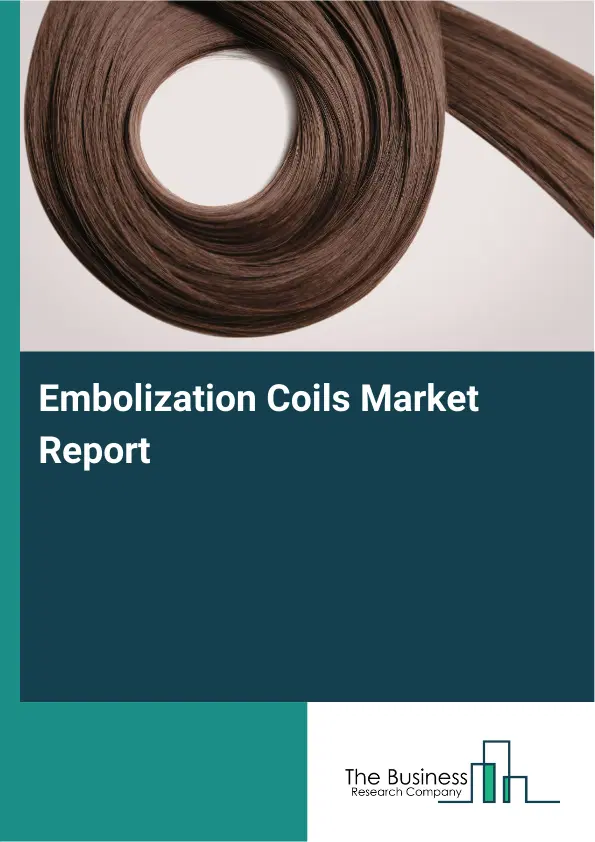 Global Embolization Coils Market Report 2026 Global Embolization Coils Market Report 2026